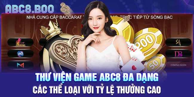 Thư viện game ABC8 đa dạng các thể loại với tỷ lệ thưởng cao